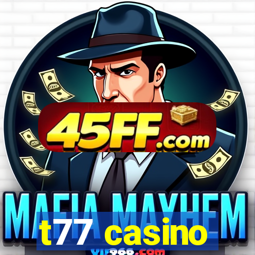 t77 casino